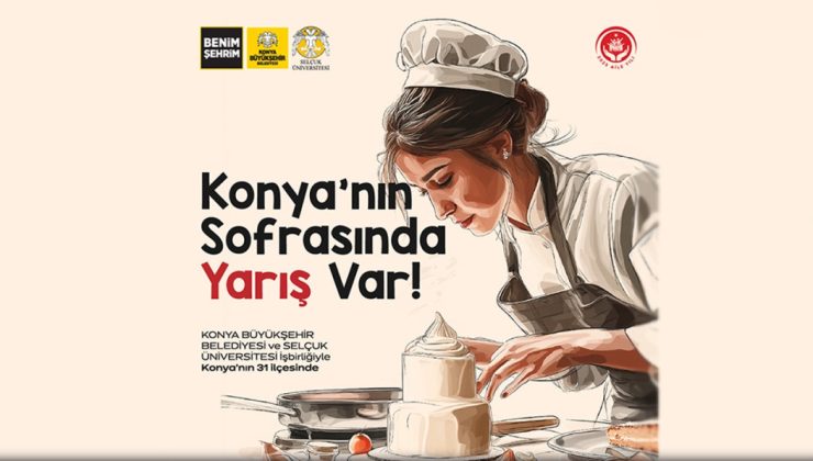 “Konya Yöresel Yemek Yarışması ”na Başvurular Başladı