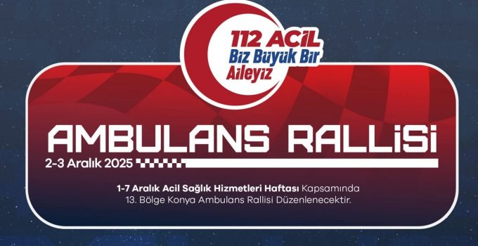 Konya’da Ambulans Rallisi Düzenlenecek