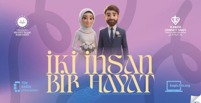 TDV “İki İnsan Bir Hayat” projesiyle gençlere evlilik desteği verecek