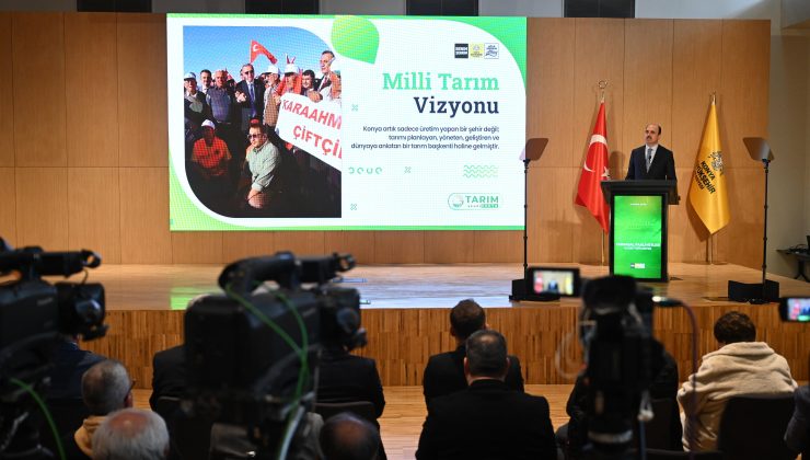 “Konya, Türkiye’nin Tarım Başkenti Konumunda”