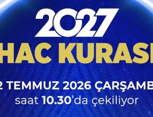 2027 yılı hac kurası 22 Temmuz Çarşamba günü çekilecek