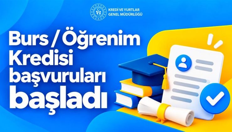 Burs ve Öğrenim Kredisi Başvuruları Başladı